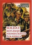 Soldat. Refleksje niemieckiego żołnierza w.4 BR. Autor: Knappe Siegfried. Dadada.pl Okładka książki Soldat. Refleksje niemieckiego żołnierza w.4 BR