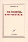 Okładka książki Son excellence monsieur mon ami