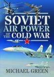 Soviet Air Power of the Cold War. Autor: Michael Green. Dadada.pl Okładka książki Soviet Air Power of the Cold War