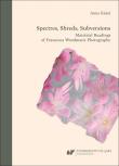 Okładka książki Spectres, Shreds, Subversions. Matrixial...
