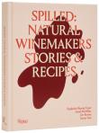Spilled. Natural Winemakers Stories & Recipes. Autor: Stephanie Mercier Voyer. Dadada.pl Okładka książki Spilled. Natural Winemakers Stories & Recipes