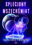 Spleciony Wszechświat księga 2. Autor: Dolores Cannon. Dadada.pl Okładka książki Spleciony Wszechświat księga 2