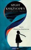 Okładka książki Splot księżycowy, czyli księga dziwactw i supermocy