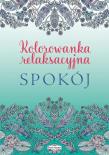 Okładka książki Spokój. Kolorowanka relaksacyjna
