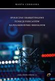 Okładka książki Społeczne i marketingowe funkcje podcastów na polskim rynku medialnym