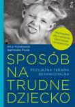 Sposób na trudne dziecko. Przyjazna terapia behawioralna. Autor: Artur Kołakowski, Agnieszka Pisula. Dadada.pl Okładka książki Sposób na trudne dziecko. Przyjazna terapia behawioralna