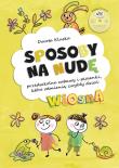 Sposoby na nudę. Wiosna. Autor: Dorota Kluska. Dadada.pl Okładka książki Sposoby na nudę. Wiosna
