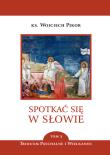 Spotkać się w Słowie. Tom 3. Triduum Paschalne i Wielkanoc. Autor: Pikor Wojciech. Dadada.pl Okładka książki Spotkać się w Słowie. Tom 3. Triduum Paschalne i Wielkanoc