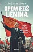 Spowiedź Lenina. Szczera rozmowa z czerwonym zbrodniarzem. Autor: Christopher Macht. Dadada.pl Okładka książki Spowiedź Lenina. Szczera rozmowa z czerwonym zbrodniarzem