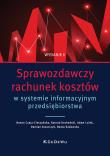 Sprawozdawczy rachunek kosztów w systemie informacyjnym przedsiębiorstwa. Autor: Czaja-Cieszyńska Hanna, Kochański Konrad, Lulek Adam, Łazarczyk Damian, Sadowska Beata. Dadada.pl Okładka książki Sprawozdawczy rachunek kosztów w systemie informacyjnym przedsiębiorstwa