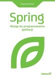 Spring. Wstęp do programowania aplikacji. Autor: Kamiński Paweł. Dadada.pl Okładka książki Spring. Wstęp do programowania aplikacji