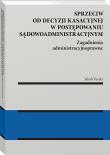 Okładka książki Sprzeciw od decyzji kasacyjnej w postępowaniu sądowoadministracyjnym