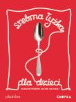 Srebrna łyżka dla dzieci. Ulubione przepisy  kuchni włoskiej - uszkodzone. Autor: Grant Amanda. Dadada.pl Okładka książki Srebrna łyżka dla dzieci. Ulubione przepisy  kuchni włoskiej - uszkodzone