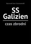 Okładka książki SS Galizien. Czas zbrodni
