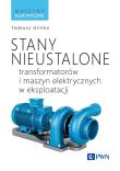 Stany nieustalone transformatorów i maszyn elektrycznych w eksploatacji. Autor: Tadeusz Glinka. Dadada.pl Okładka książki Stany nieustalone transformatorów i maszyn elektrycznych w eksploatacji