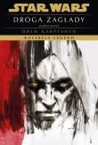 Star Wars. Droga zagłady Darth Bane. Kolekcja Legend. Tom 1. Autor: Karpyshyn Drew. Dadada.pl Okładka książki Star Wars. Droga zagłady Darth Bane. Kolekcja Legend. Tom 1