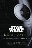 Okładka książki Star Wars. Katalizator. Wprowadzenie do filmu Łotr