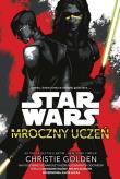 Star Wars. Mroczny uczeń. Autor: Golden Christie. Dadada.pl Okładka książki Star Wars. Mroczny uczeń