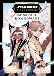 Star Wars. Wielka Republika. Na skraju równowagi. Tom 4. Autor: Daniel José Older, Shima Shinya, Mizuki Sakakibara. Dadada.pl Okładka książki Star Wars. Wielka Republika. Na skraju równowagi. Tom 4