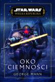 Star Wars. Wielka Republika. Oko ciemności. Autor: George Mann. Dadada.pl Okładka książki Star Wars. Wielka Republika. Oko ciemności