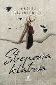 Stepowa klątwa. Dzikie pola. Tom 4. Autor: MACIEJ LIZINIEWICZ. Dadada.pl Okładka książki Stepowa klątwa. Dzikie pola. Tom 4