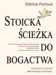 Stoicka ścieżka do bogactwa. Autor: Darius Foroux. Dadada.pl Okładka książki Stoicka ścieżka do bogactwa