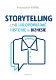 Storytelling, czyli jak opowiadać historie w biznesie. Autor: Kutnyj Przemysław. Dadada.pl Okładka książki Storytelling, czyli jak opowiadać historie w biznesie