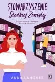Stowarzyszenie Słodkiej Zemsty. Autor: Anna Langner, Magdalena Kawka, Małgorzata Hayles. Dadada.pl Okładka książki Stowarzyszenie Słodkiej Zemsty
