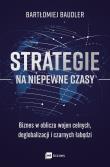 Okładka książki Strategie na niepewne czasy. Biznes w obliczu wojen celnych, deglobalizacji i czarnych łabędzi