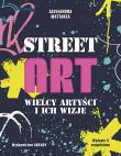 Street Art. Wielcy artyści i ich wizje. Autor: Alessandra Mattanza. Dadada.pl Okładka książki Street Art. Wielcy artyści i ich wizje