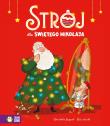 Strój dla Świętego Mikołaja. Autor: Saquet Christelle. Dadada.pl Okładka książki Strój dla Świętego Mikołaja