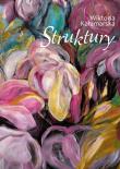 Struktury. Autor: Wiktoria Kałamarska. Dadada.pl Okładka książki Struktury