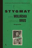 Okładka książki Stygmat. Helena Wolińska i Włodzimierz Brus. Biografia