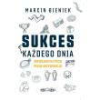 Sukces każdego dnia. Autor: Bieniek Marcin. Dadada.pl Okładka książki Sukces każdego dnia
