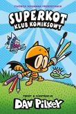 Superkot. Klub komiksowy. Autor: Dav Pilkey. Dadada.pl Okładka książki Superkot. Klub komiksowy