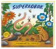 Superrobak. Autor: Axel Scheffler Julia Donaldson, Joanna Wajs. Dadada.pl Okładka książki Superrobak