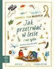 Okładka książki Survival dla młodych. Jak przetrwać w lesie i nie tylko. Akademia mądrego dziecka. Chcę wiedzieć więcej