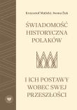 Okładka książki Świadomość historyczna Polaków i ich postawy wobec swej przeszłości
