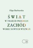 Świat w trakcie przemian. Autor: Barburska Olga. Dadada.pl Okładka książki Świat w trakcie przemian
