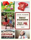 Okładka książki Świat Zaginiony. Wyprawa do wnętrza PRL. Tom 2