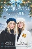 Świąteczna zamiana. Autor: Kaszubowska Daria, Przeździk Natalia. Dadada.pl Okładka książki Świąteczna zamiana