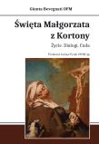 Okładka książki Święta Małgorzata z Kortony. Życie. Dialogi. Cuda