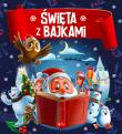Święta z bajkami. Autor: Opracowanie zbiorowe. Dadada.pl Okładka książki Święta z bajkami