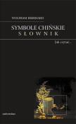 Symbole chińskie. Słownik. Obrazkowy język Chińczyków. Autor: Wolfram Eberhard. Dadada.pl Okładka książki Symbole chińskie. Słownik. Obrazkowy język Chińczyków