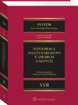 System Prawa Karnego Procesowego. Tom XVII.  Współpraca międzynarodowa w sprawach karnych. Autor: Lach Arkadiusz, Kuczyńska Hanna, Hofmański Piotr, Steinborn Sławomir, Małgorzata Wąsek-Wiaderek, Sakowicz Andrzej, Adam Górski, Eleonora Zielińska, Łukasz Majewski, Michał Hudzik, Lech Paprzycki, Tymon Markiewicz, Marek Smarzewski. Dadada.pl Okładka książki System Prawa Karnego Procesowego. Tom XVII.  Współpraca międzynarodowa w sprawach karnych
