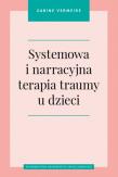 Systemowa i narracyjna terapia traumy u dzieci. Autor: Vermeire Sabine. Dadada.pl Okładka książki Systemowa i narracyjna terapia traumy u dzieci