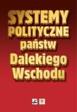 Okładka książki Systemy polityczne państw Dalekiego Wschodu wyd, 2