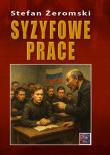 Syzyfowe prace TW. Autor: Żeromski Stefan. Dadada.pl Okładka książki Syzyfowe prace TW
