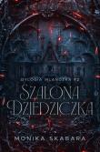 Szalona dziedziczka. Dylogia Irlandzka. Tom 2. Autor: Monika Skabara. Dadada.pl Okładka książki Szalona dziedziczka. Dylogia Irlandzka. Tom 2