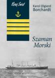 Szaman Morski. Autor: Karol Olgierd Borchardt. Dadada.pl Okładka książki Szaman Morski
